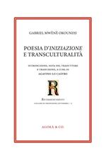 Poesia d'iniziazione e transculturalità. Ediz. italiana e francese