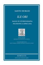 Ile Ori. Saggi di storiografia filosofica africana