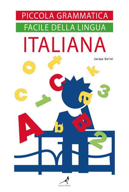Piccola grammatica facile della lingua italiana - Jacopo Gorini - copertina