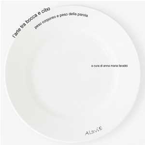 L'arte tra bocca e cibo. Peso corporeo e peso della parola