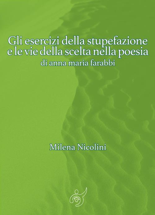 Gli esercizi della stupefazione e le vie della scelta nella poesia di Annamaria Farabbi - Milena Nicolini - ebook