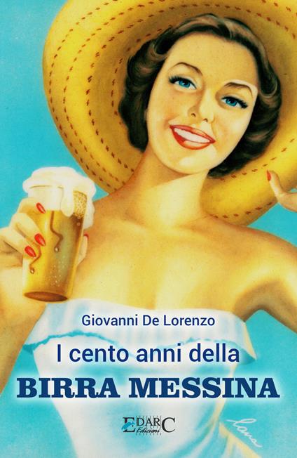 I cento anni della Birra Messina - Giovanni De Lorenzo - ebook