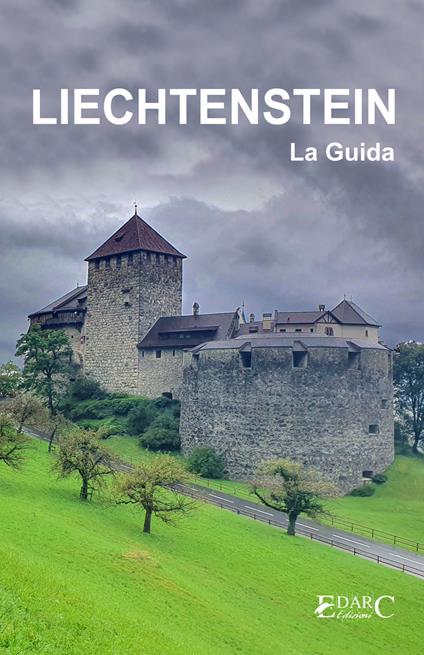 Liechtenstein La Guida - EDARC Edizioni - ebook