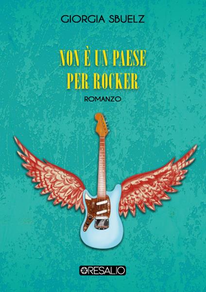 Non è un paese per rocker - Giorgia Sbuelz - copertina