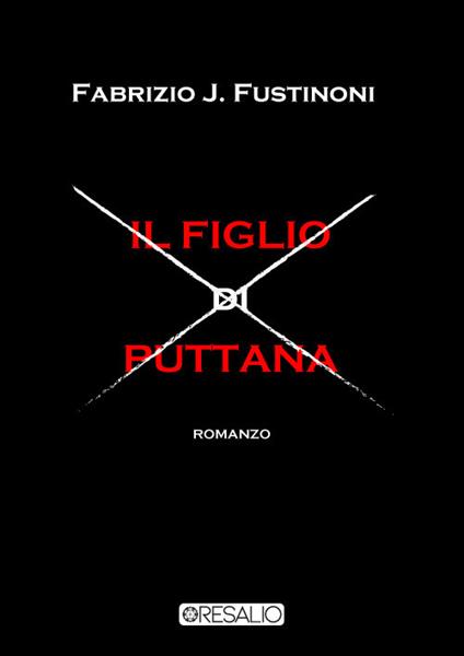 Il figlio di puttana - Fabrizio J. Fustinoni - copertina