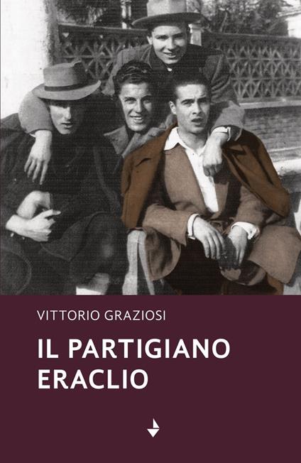 Il partigiano Eraclio - Vittorio Graziosi - copertina