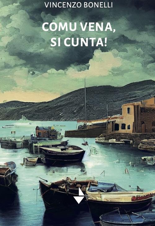 Comu vena, si cunta! Nuova ediz. - Vincenzo Bonelli - copertina