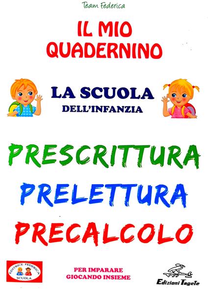 Il mio quadernino. Prescrittura. Prelettura. Precalcolo - Team Federica Scuola - copertina