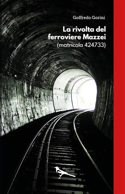 La rivolta del ferroviere Mazzei (matricola 424733) - Goffredo Gorini - copertina