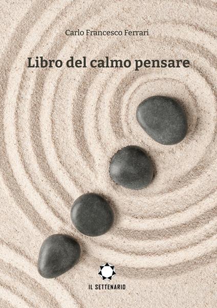 Libro del calmo pensare - Carlo Francesco Ferrari - copertina