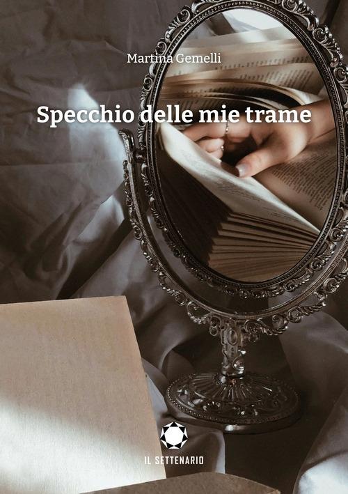 Specchio delle mie trame - Martina Gemelli - copertina