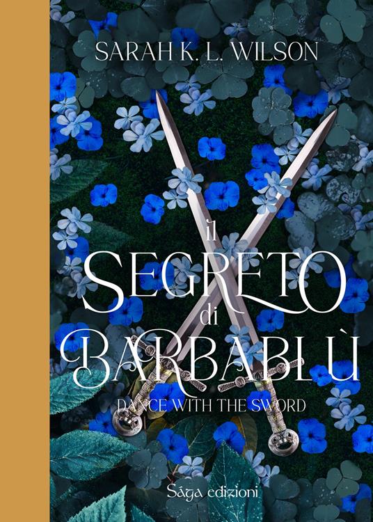 Il segreto di Barbablù. Dance with the Sword - Sarah K.L.Wilson - Libro -  Saga - Baba Jaga | IBS