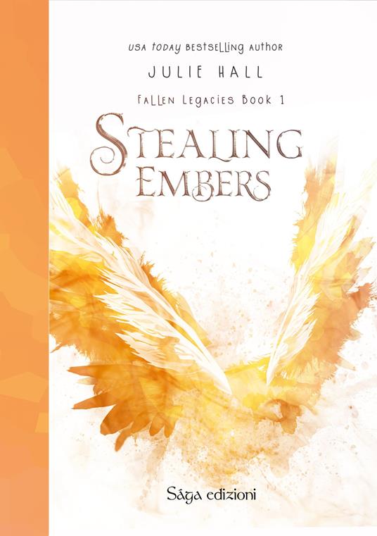 Stealing Embers. Fallen Legacies. Vol. 1 - Julie Hall - copertina