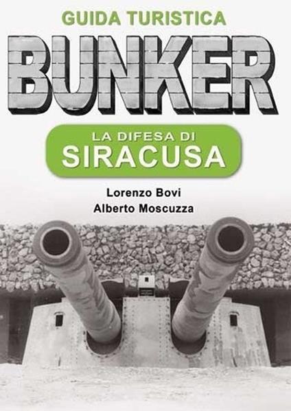 La difesa di Siracusa. Guida turistica Sicilia 1943. Ediz. per la scuola - Lorenzo Bovi,Alberto Moscuzza - copertina