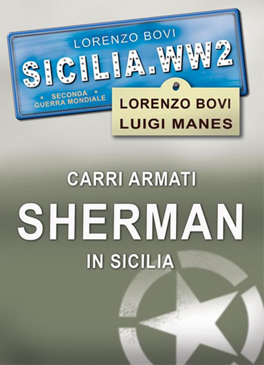 Carri armati Sherman in Sicilia. Ediz. illustrata - Lorenzo Bovi,Luigi Manes - copertina