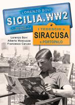 I tedeschi a Siracusa e Portopalo. Ediz. illustrata