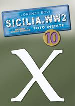 Sicilia. WW2 seconda guerra mondiale. Foto inedite. Vol. 10