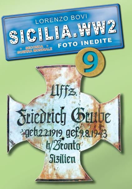 Sicilia. WW2 seconda guerra mondiale. Foto inedite. Vol. 9 - Lorenzo Bovi - copertina