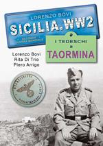 Sicilia. WW2 seconda guerra mondiale. Foto inedite. I tedeschi a Taormina