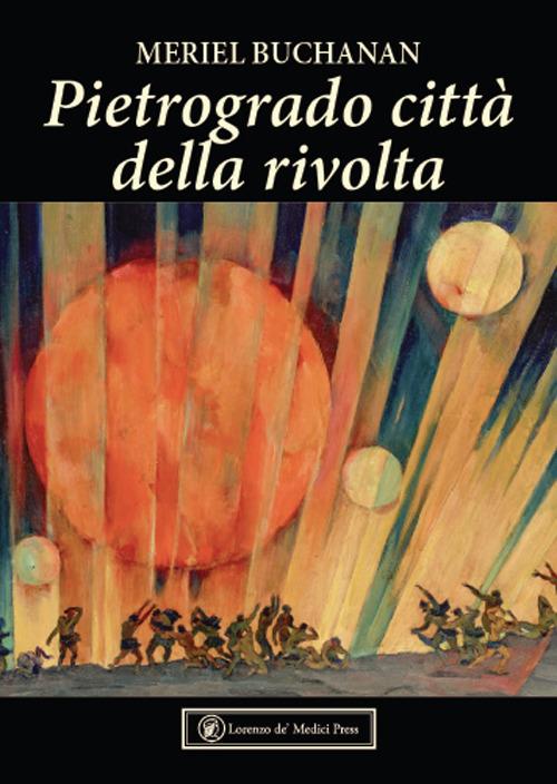 Pietrogrado città della rivolta - Meriel Buchanan - copertina
