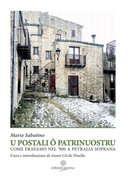 U postali o Patrrinuostru. Come eravamo nel '900 a Petralia Soprana - Mario Sabatino - copertina