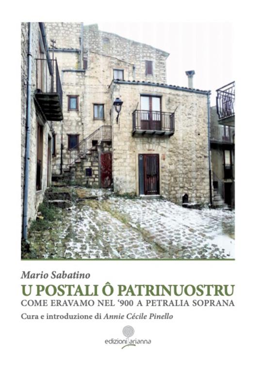 U postali o Patrrinuostru. Come eravamo nel '900 a Petralia Soprana - Mario Sabatino - copertina
