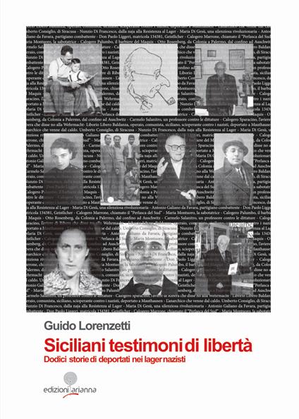 Siciliani testimoni di libertà. Dodici storie di deportati nei lager nazisti - copertina