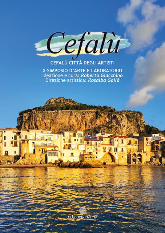 Cefalù città degli artisti. 10° simposio d'arte e laboratori. Ediz. illustrata - copertina