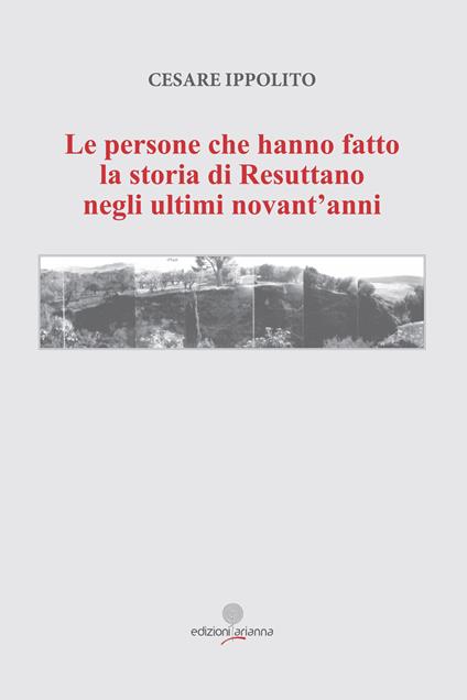 Le persone che hanno fatto la storia di Resuttano negli ultimi novant'anni - Cesare Ippolito - copertina