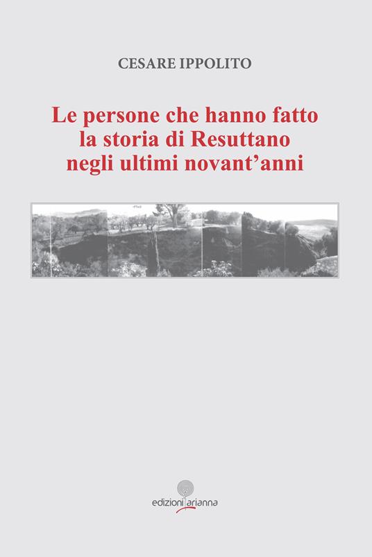 Le persone che hanno fatto la storia di Resuttano negli ultimi novant'anni - Cesare Ippolito - copertina