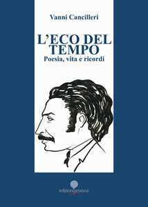 L'eco del tempo. Poesia, vita e ricordi