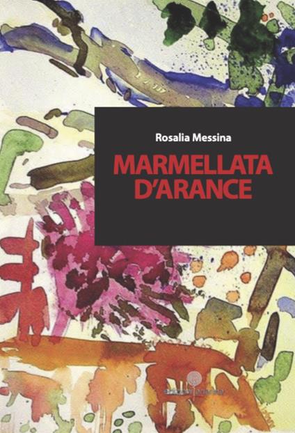 Marmellata d'arance - Rosalia Messina - copertina