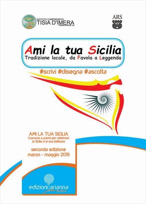 Ami la tua Sicilia. Arti e mestieri di ieri, di oggi e di domani. Concorso d'arte per gli studenti della scuola secondaria di primo grado - copertina