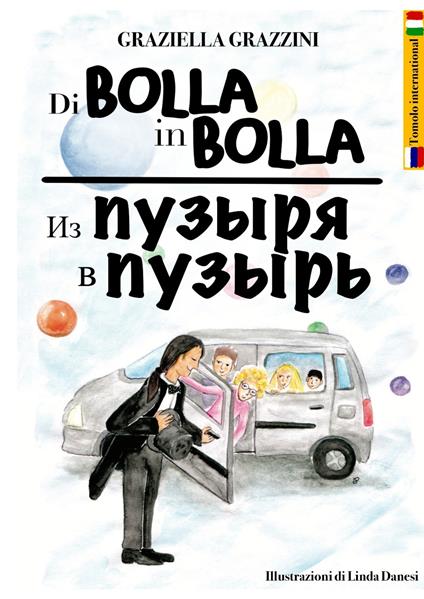 Di bolla in bolla. Ediz. italiana e russa - Graziella Grazzini - copertina