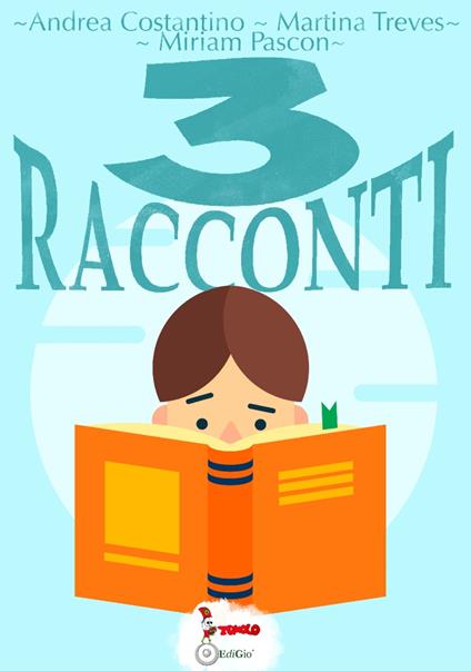 3 racconti - Andrea Costantino,Martina Treves,Miriam Pascon - copertina