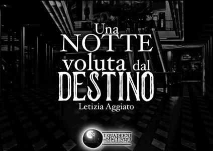 Una notte voluta dal destino - Letizia Aggiato - copertina