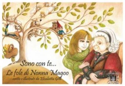 Sono con te.... Le fole di Nonna Magoo - Elisabetta Gelli - copertina