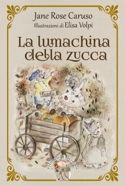 La lumachina della zucca - Jane Rose Caruso - copertina
