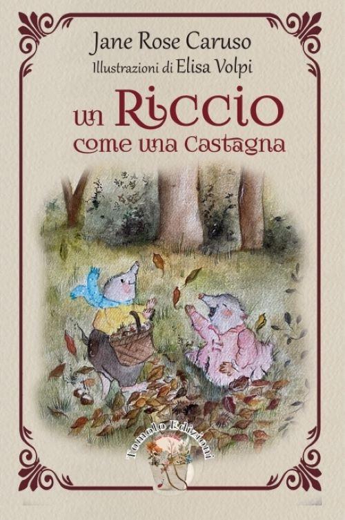 Un riccio come una castagna - Jane Rose Caruso - copertina