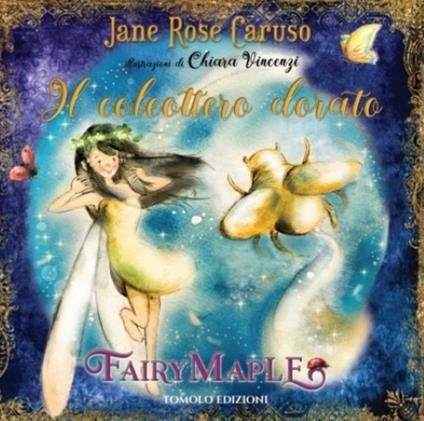 Il coleottero dorato. Fairy maple - Jane Rose Caruso - copertina