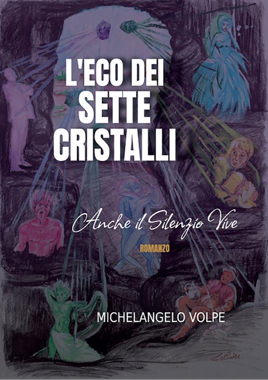 L'eco dei sette cristalli. Anche il silenzio vive - Michelangelo Volpe - copertina