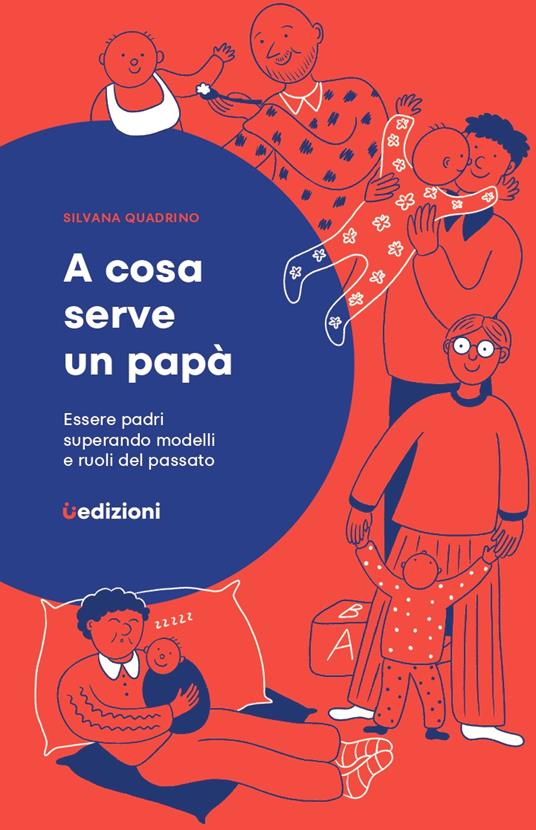 A cosa serve un papà - Silvana Quadrino - copertina