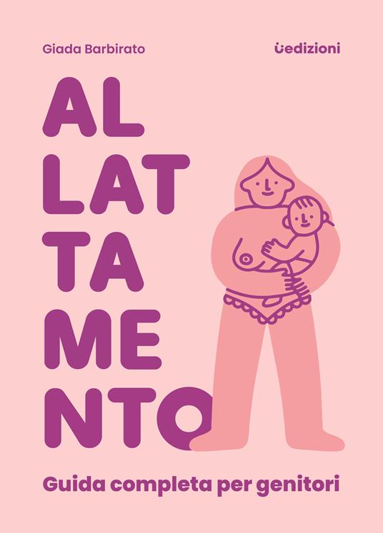 Allattamento: guida completa per genitori - Giada Barbirato - copertina