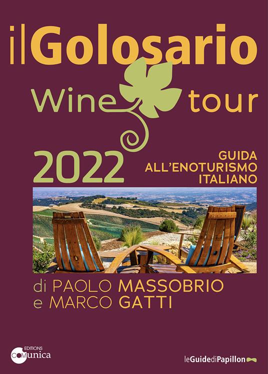 Il golosario wine tour 2022. Guida all'enoturismo italiano - Paolo Massobrio,Marco Gatti - copertina