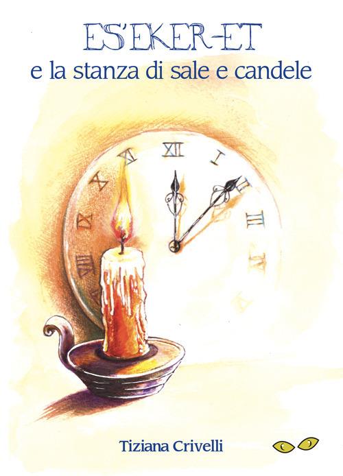 Es'Eker-et e la stanza di sale e candele - Tiziana Crivelli - copertina