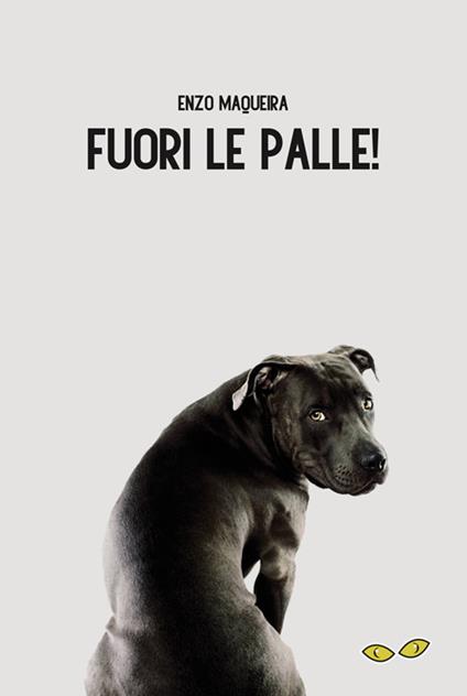 Fuori le palle! - Enzo Maqueira - copertina