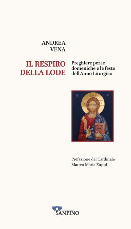 Il respiro della lode. Preghiere per le domeniche e le feste dell'anno liturgico - Andrea Vena - copertina