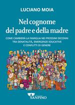 Nel cognome del padre e della madre. Come cambierà la famiglia nei prossimi decenni tra denatalità, emergenze educative e conflitti di genere