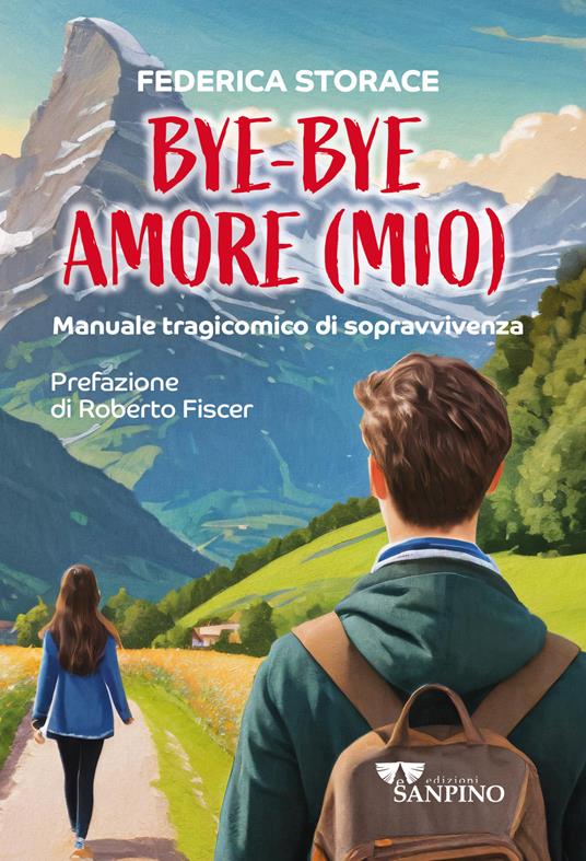 Bye bye amore (mio). Manuale tragicomico di sopravvivenza - Federica Storace - copertina