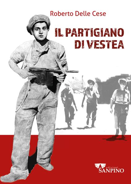 Il partigiano di Vestea - Roberto Delle Cese - copertina